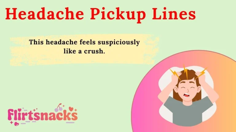 Headache Pickup Lines