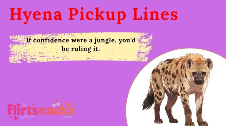 Hyena Pickup Lines