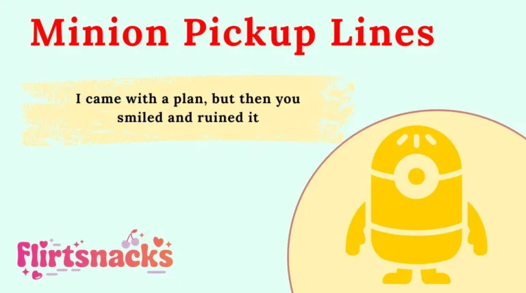 Minion Pickup Lines