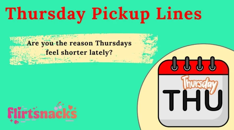 Thursday Pickup Lines