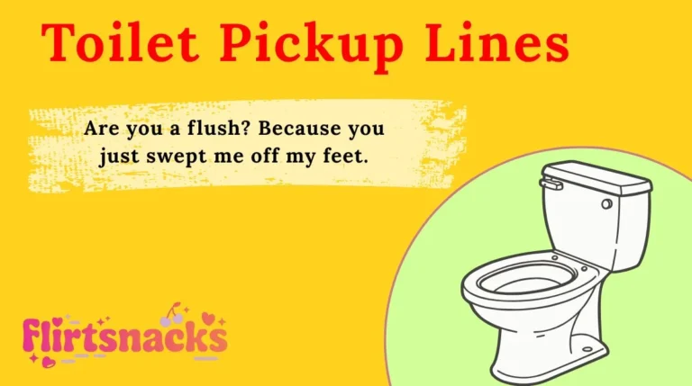 Toilet Pickup Lines