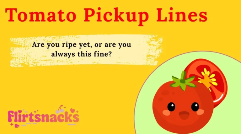 Tomato Pickup Lines