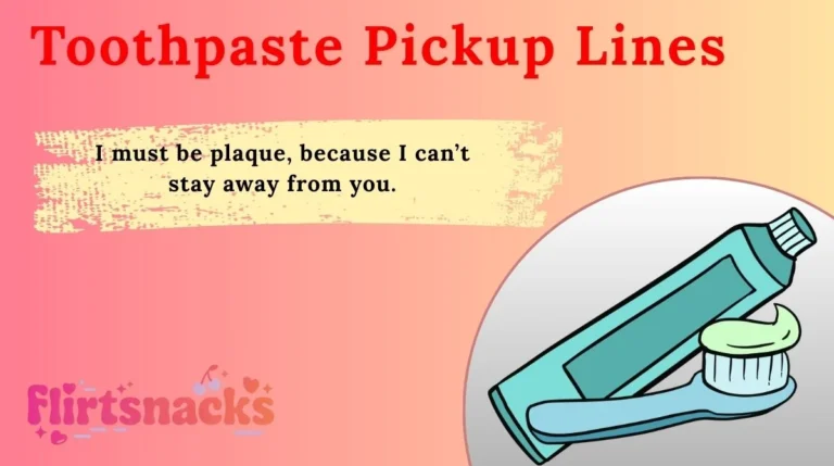 Toothpaste Pickup Lines