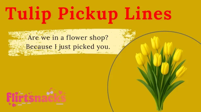Tulip Pickup Lines