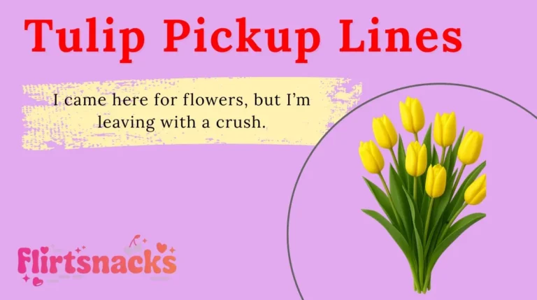 Tulip Pickup Lines