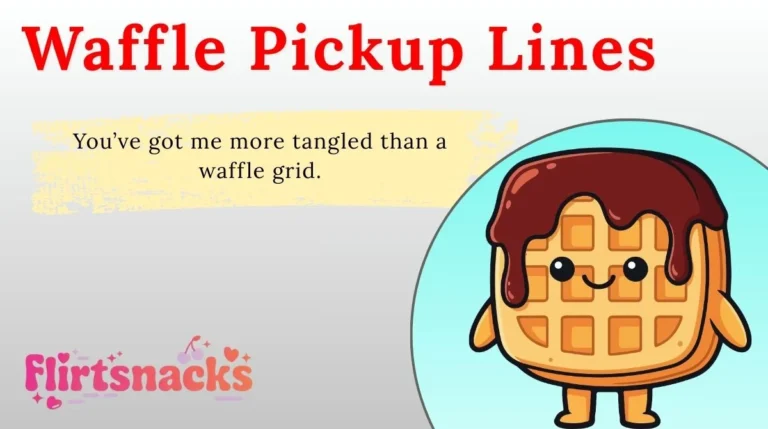Waffle Pickup Lines