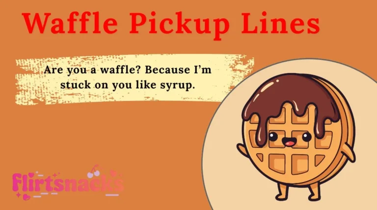 Waffle Pickup Lines