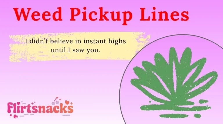 Weed Pickup Lines