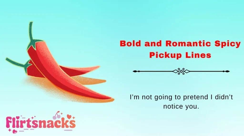Bold and Romantic Spicy Pickup Lines