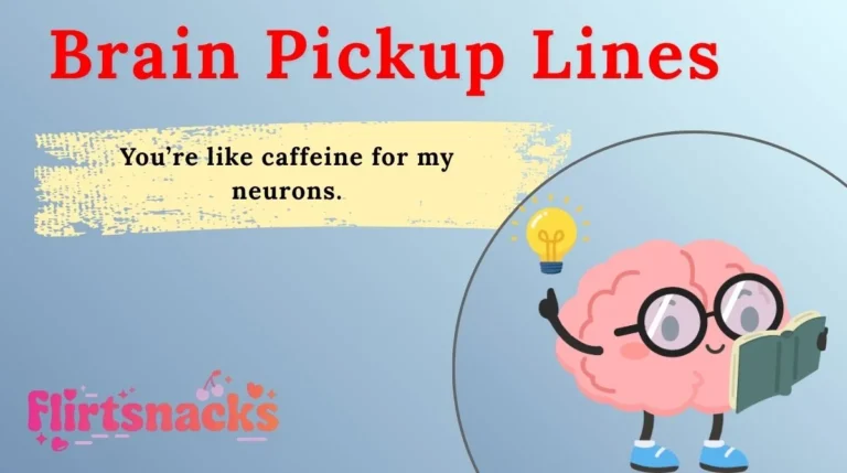 Brain Pickup Lines