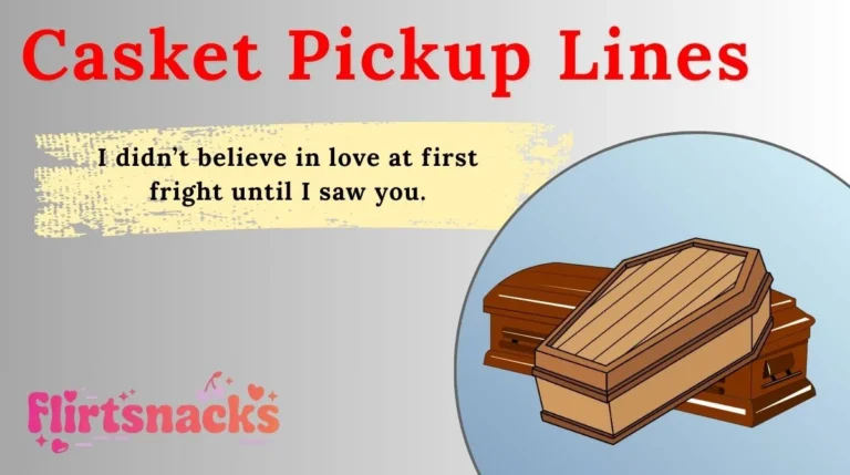 Casket Pickup Lines