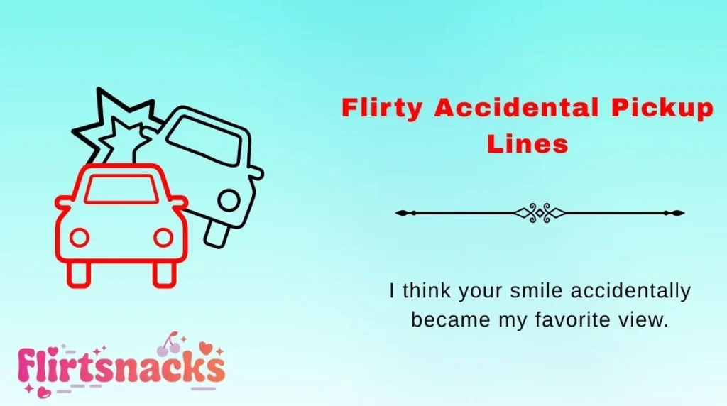 Flirty Accidental Pickup Lines