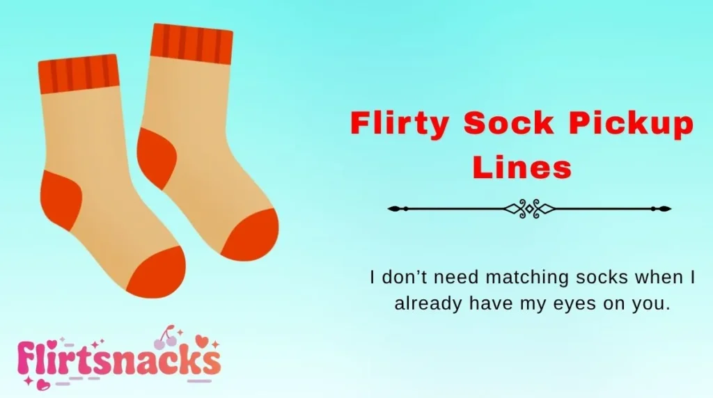 Flirty Sock Pickup Lines