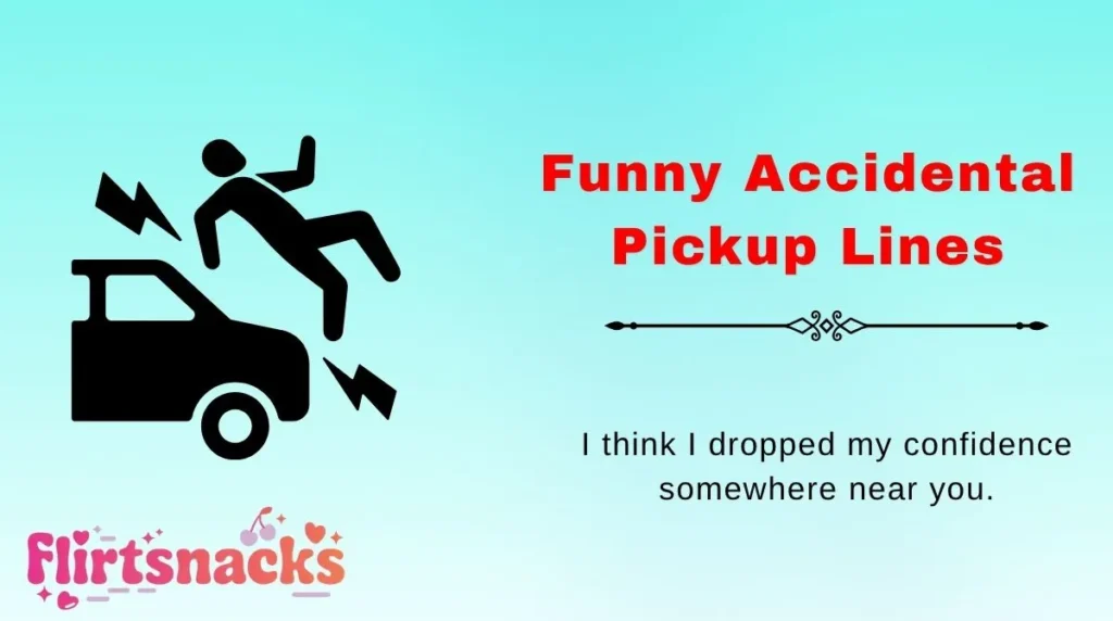 Funny Accidental Pickup Lines