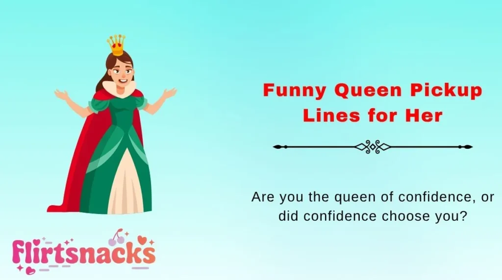 Funny Queen Pickup Lines for Her