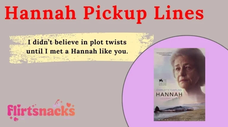Hannah Pickup Lines