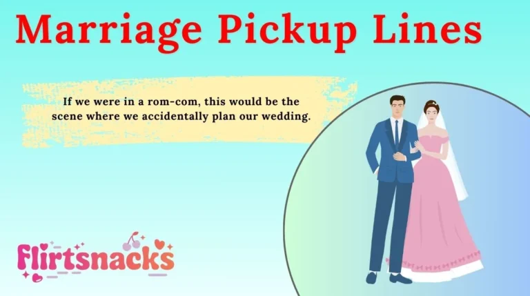 Marriage Pickup Lines