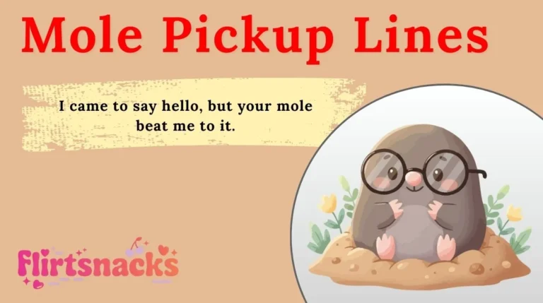 Mole Pickup Lines