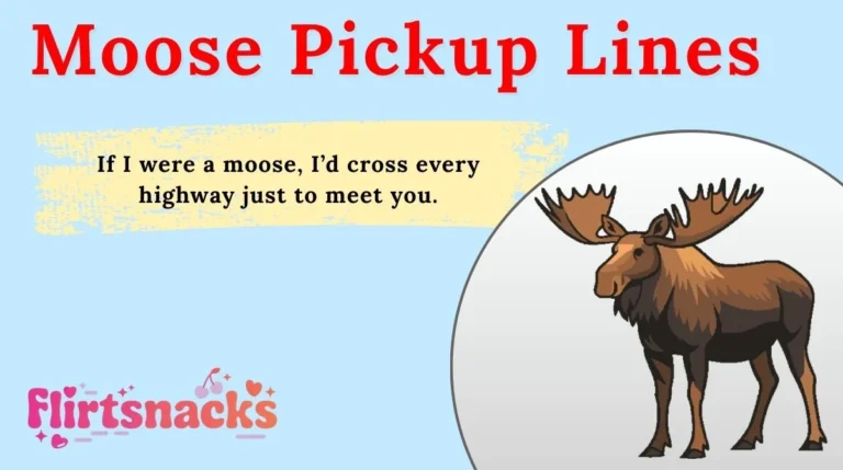Moose Pickup Lines