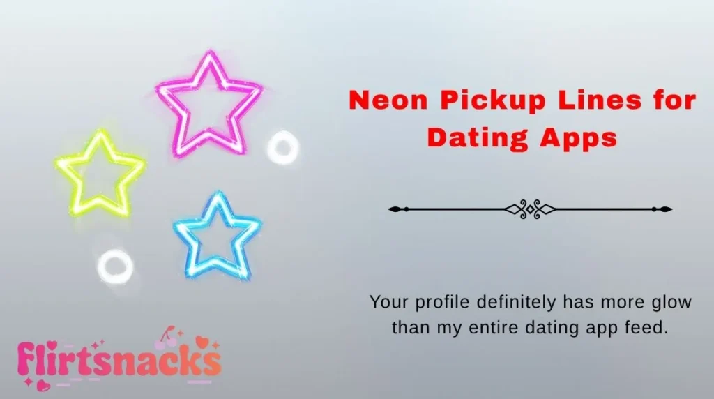 Neon Pickup Lines for Dating Apps