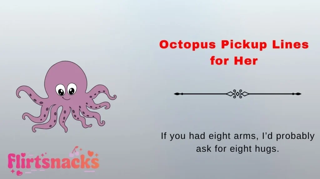 Octopus Pickup Lines for Her
