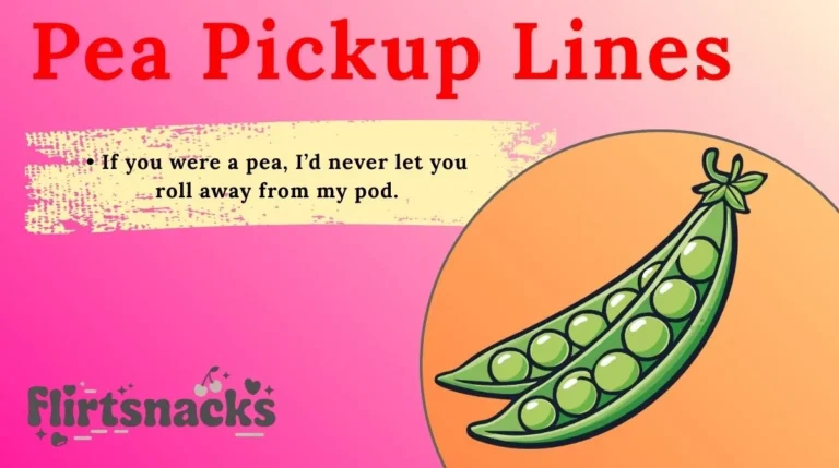 Pea Pickup Lines