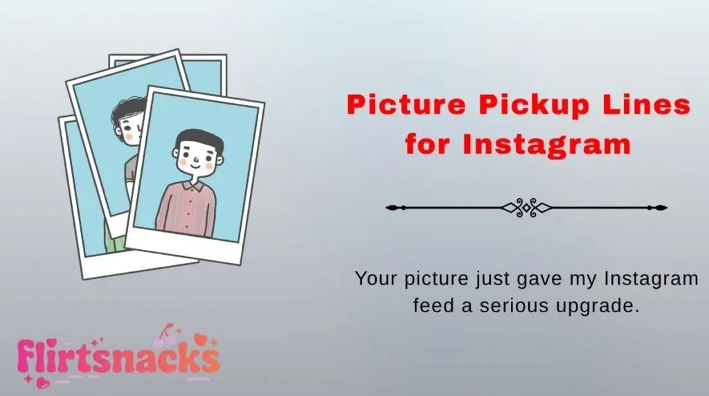 Picture Pickup Lines for Instagram