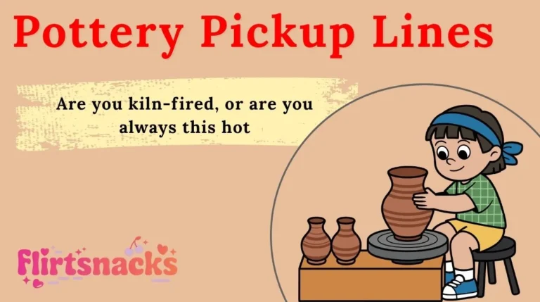 Pottery Pickup Lines