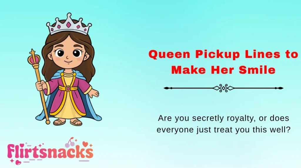 Queen Pickup Lines to Make Her Smile