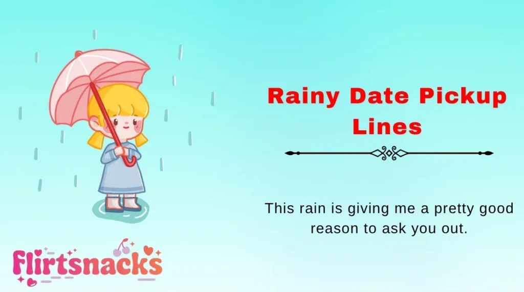 Rainy Date Pickup Lines