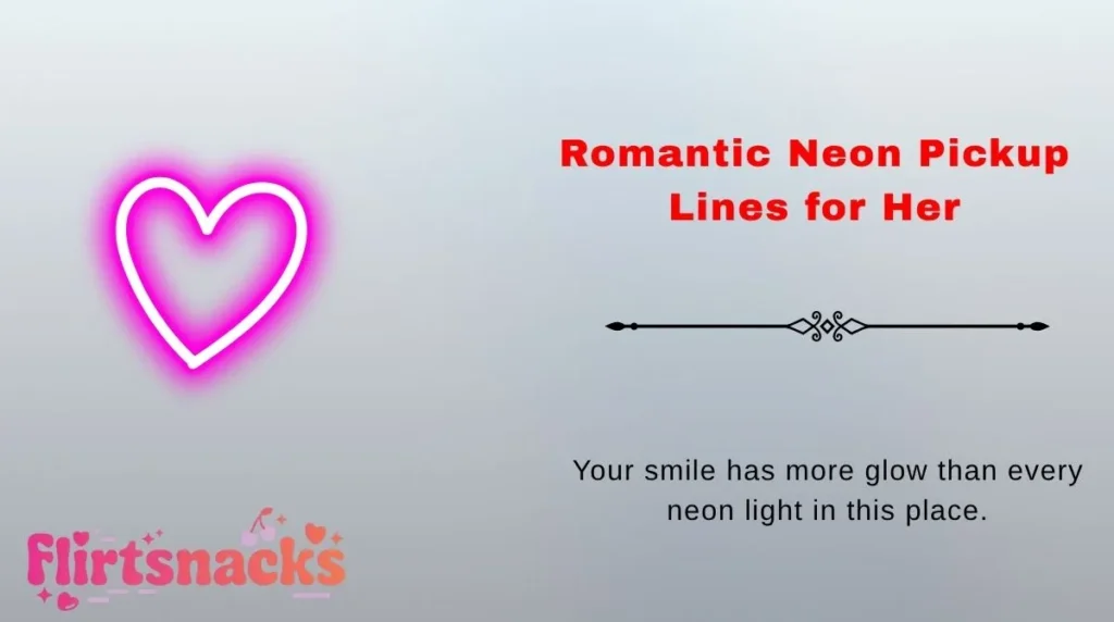 Romantic Neon Pickup Lines for Her