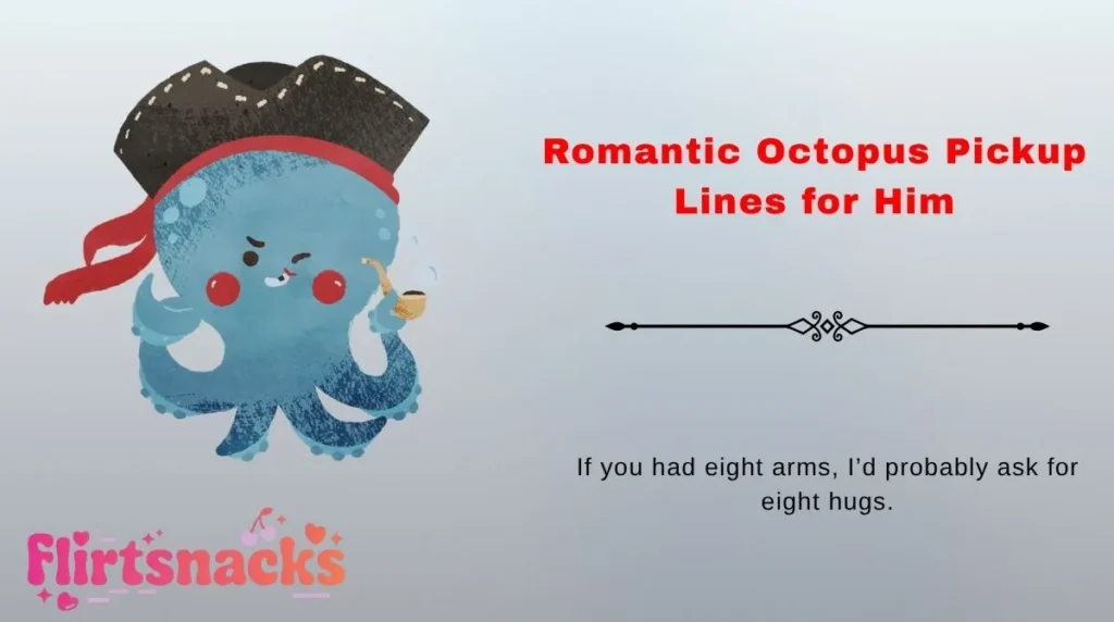 Romantic Octopus Pickup Lines for Him