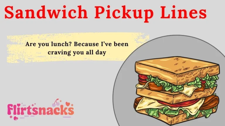 Sandwich Pickup Lines