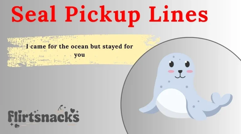 Seal Pickup Lines