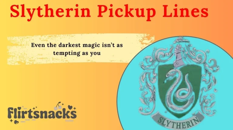 Slytherin Pickup Lines