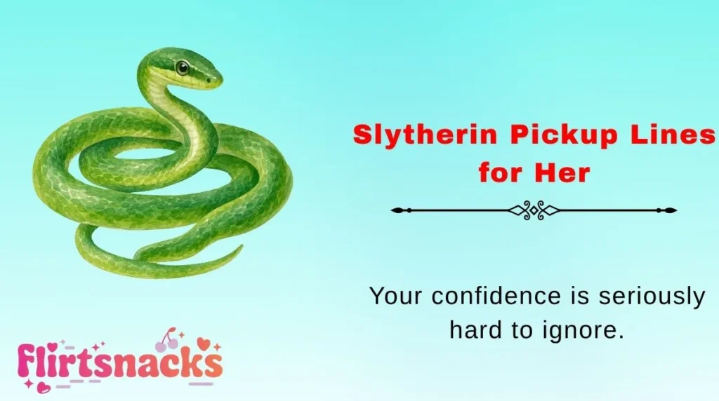 Slytherin Pickup Lines for Her