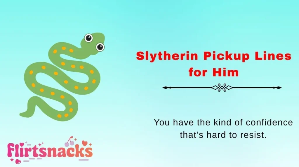 Slytherin Pickup Lines for Him