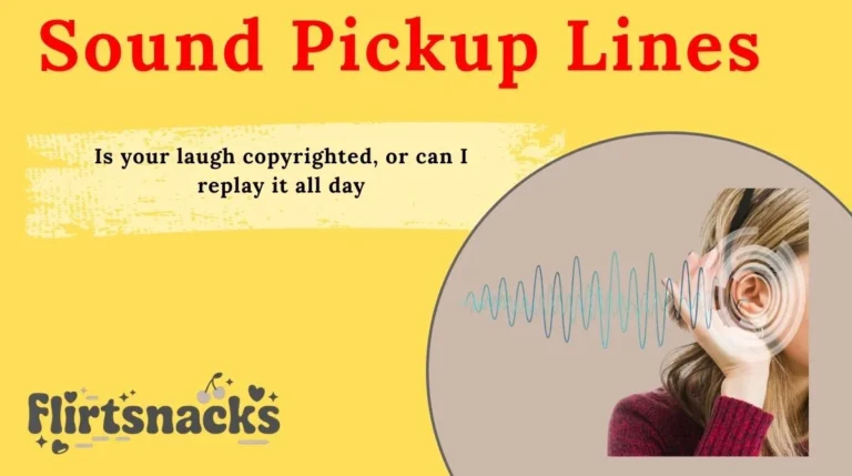 Sound Pickup Lines