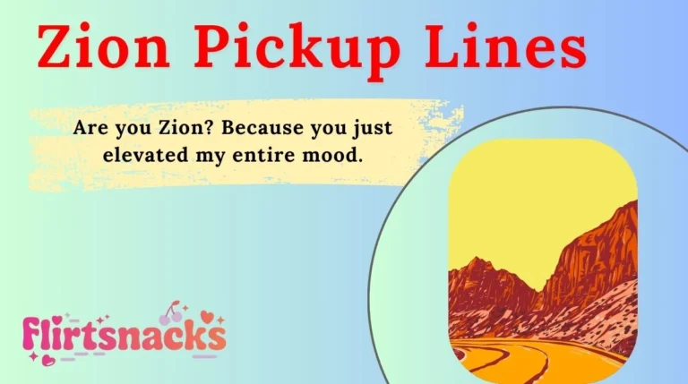 Zion Pickup Lines