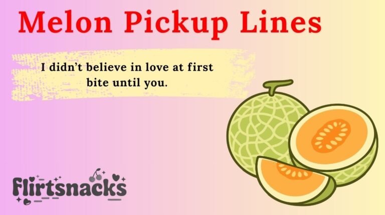 Melon Pickup Lines