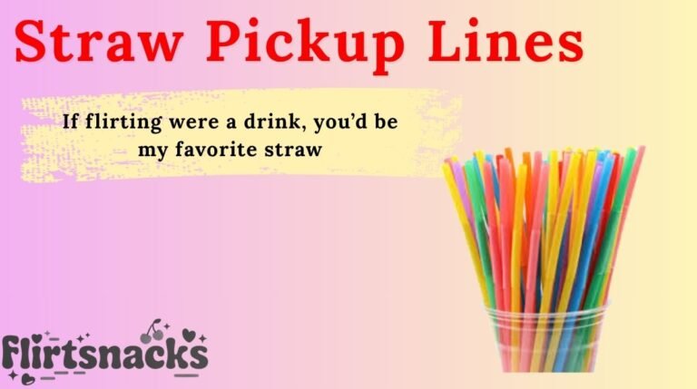 Straw Pickup Lines