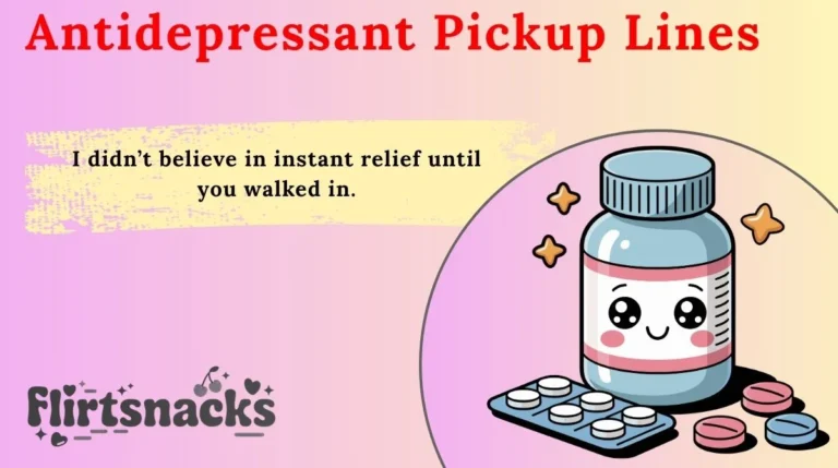 Antidepressant Pickup Lines