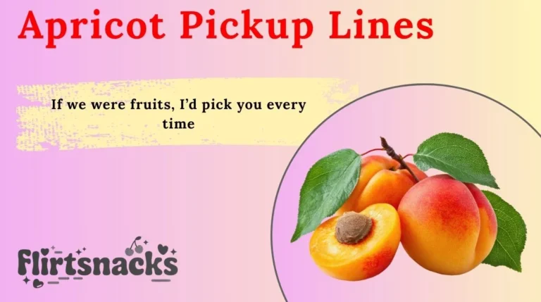 Apricot Pickup Lines