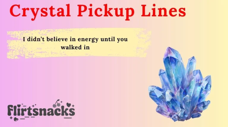Crystal Pickup Lines