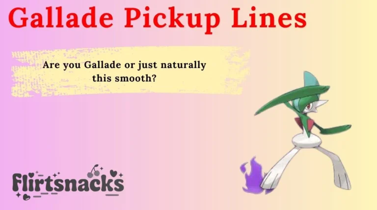 Gallade Pickup Lines