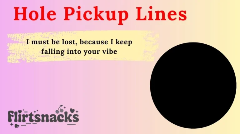 Hole Pickup Lines