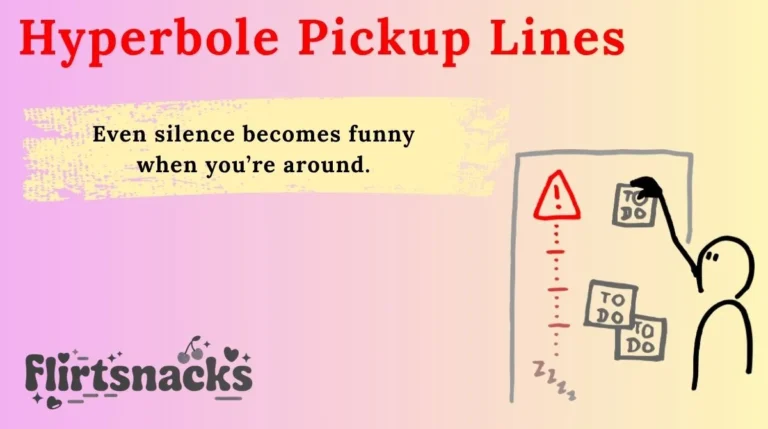 Hyperbole Pickup Lines