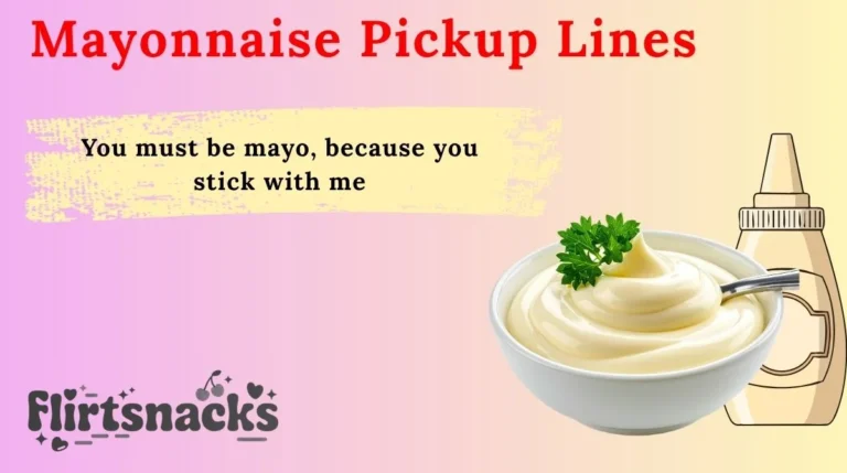 Mayonnaise Pickup Lines