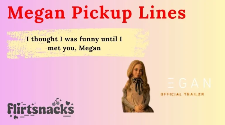 Megan Pickup Lines
