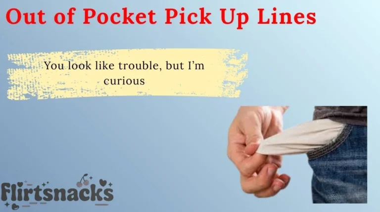 Out of Pocket Pick Up Lines